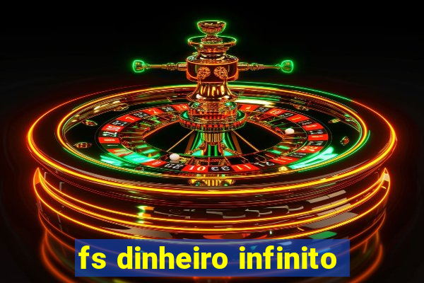 fs dinheiro infinito